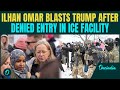 U.S. BREAKING: Ilhan Omar BLASTS Trump After ICE Blocks Democrats Visiting Minneapolis ICE Facility