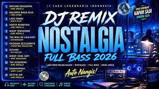  Dj Remix Nostalgia  Bass 2026 djremixindonesiadjnostalgia  remixnostalgia