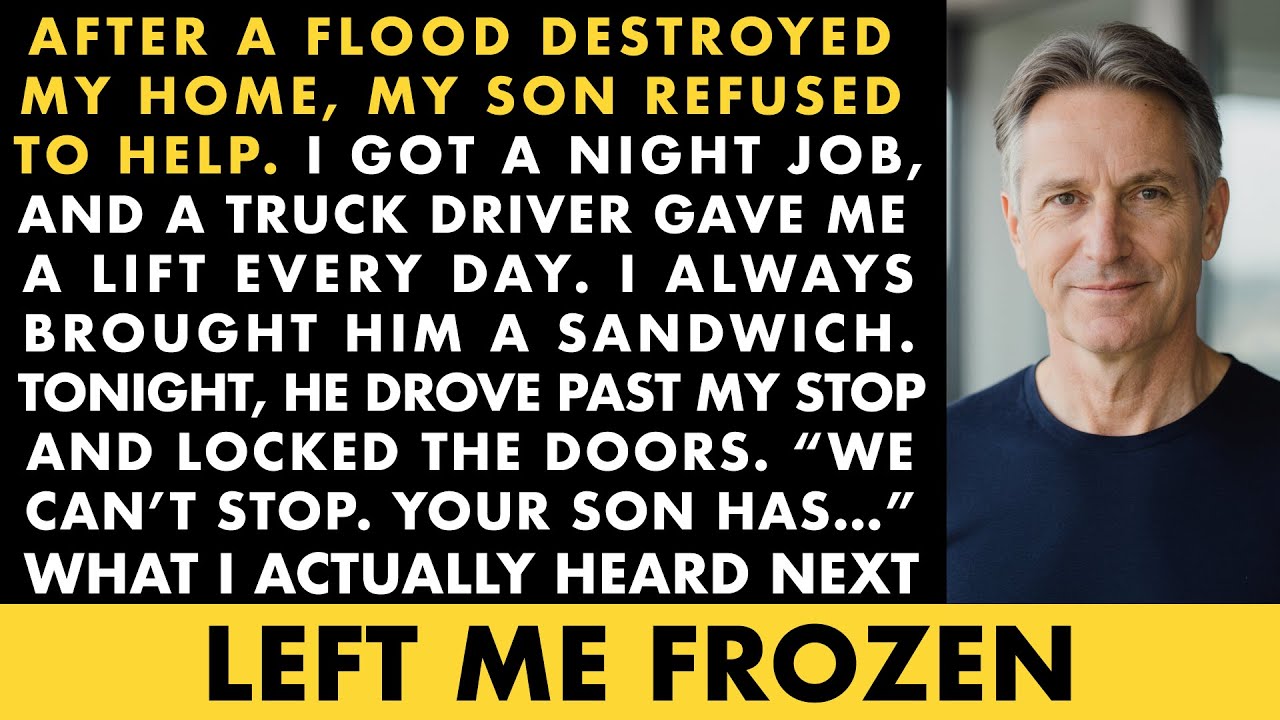 After A Flood Destroyed My Home, My Son Refused To Help. I Got A Night Job, And A Truck Driver Gave…