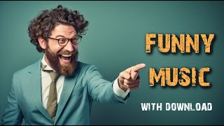 Funny Background Music - Funny Music Instrumental For Videos