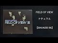 FIELD OF VIEW・ナチュラル(Vocal.浅岡雄也)/カラオケ【SHUNZEI 86】