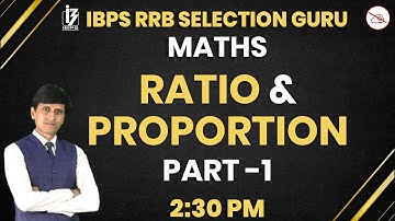 Maths | IBPS RRB Selection Guru | Ratio & Proportion | By Shiva Mahendras | 2:30 pm