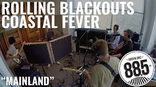 Rolling Blackouts Coastal Fever || Live @ 885FM || &quot;Mainland&quot;