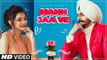 Mann Jaa Ve (Full Song) Kay Vee Singh Ft. Khushi Punjaban | Cheetah, Ricky Malhi | Punjabi Song 2020
