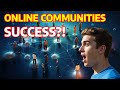 Find Online Business SUCCESS in Communities !