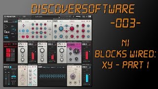 DiscoverSoftware // Native Instruments Blocks Wired // XY Presets Part 1