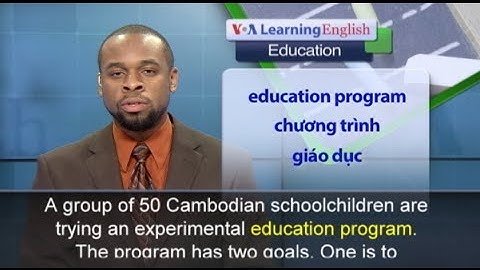 Phát âm chuẩn - Anh ngữ đặc biệt: Cambodia Education Program (VOA)