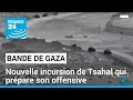 Bande de Gaza : nouvelle incursion de Tsahal pour préparer la grande offensive terrestre