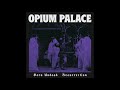 Opium Palace - Born Undead / Resurrection (Double Single 2025)