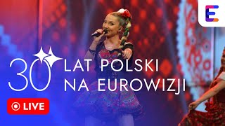 LIVE: 30 LAT POLSKI NA EUROWIZJI | 30.04.2024