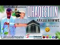 New Nashiidaa DHAQEETIIN ARKUU HAWWEE Makafi Madina Maahir Lalisaa