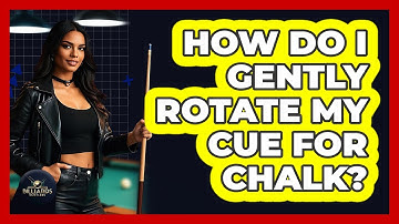 How Do I Gently Rotate My Cue For Chalk?