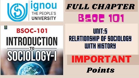 Relationship of sociology with history/ Brief explanation / bsoc101/unit5/Ignou
