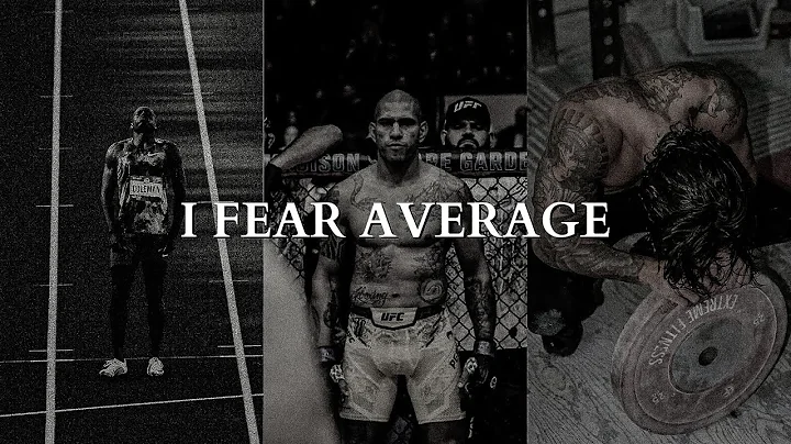 I AM MOTIVATED BY THE FEAR OF BEING AVERAGE - Powerful Motivational Speech Video