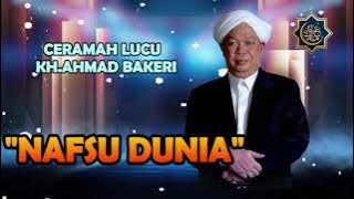 CERAMAH LUCU GURU BAKRI | NAFSU DUNIA
