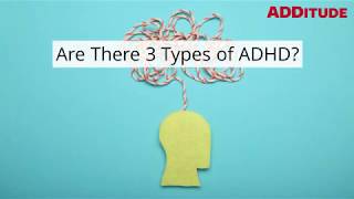 Are There Really 3 Types of ADHD?