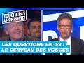 Les questions en 4/3 de Jean-Luc Lemoine : Le cerveau des Vosges