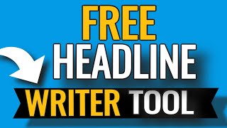 Free Headline Writer Tool - Generate Captivating Headlines with Ease - how to write catchy headlines