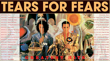 The Best Of Tears For Fears - Tears For Fears Greatest Hits Full Album