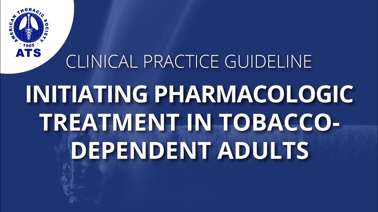 ATS Clinical Practice Guideline on Tobacco Dependence Treatment