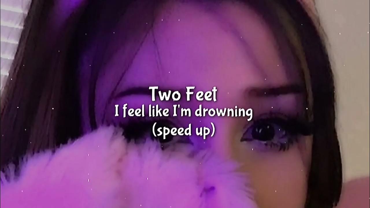 Two Feet - I Feel Like I'm Drowning 