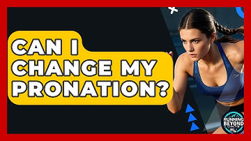 Can I Change My Pronation? - Running Beyond Limits