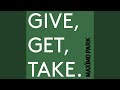 Miniature de la vidéo de la chanson Give, Get, Take