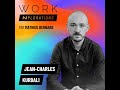 Jeancharles kurdali mener une vie intentionnelle vs une vie par dfaut work explorations podcast