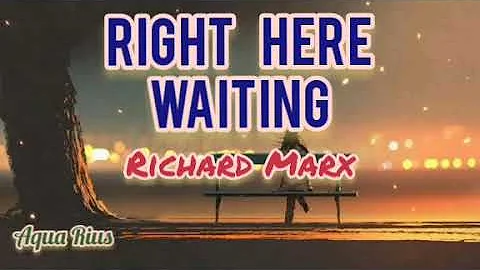 RIGHT HERE WAITING - Richard Marx (HQ)