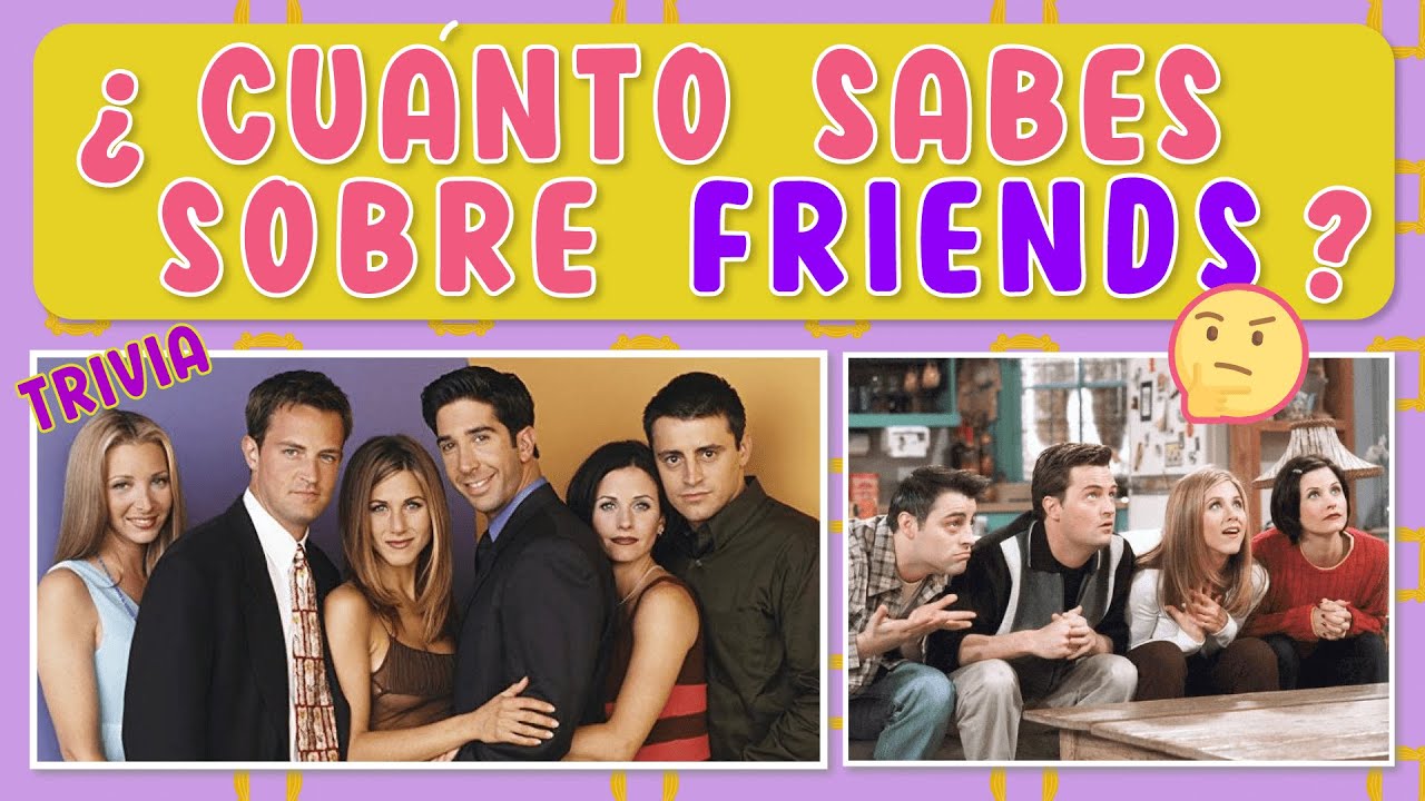 ¿CUANTO SABES SOBRE FRIENDS? Adios Matthew Perry!!! #friends #jugar # ...