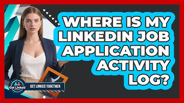 Where Is My LinkedIn Job Application Activity Log?