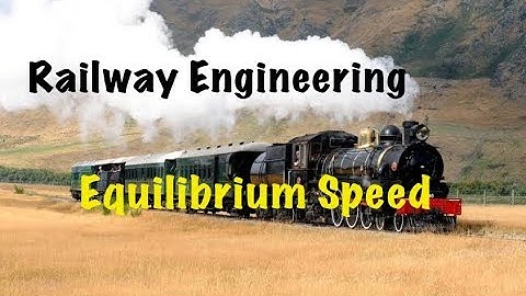 Equilibrium Speed | Railway Geometric Design | Civil | GATE | ESE | Vishal Sir