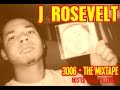 J Rosevelt Sum N Like A Boss 3006 Mixtape Hosted By DJ Pillzbury 2006 mp3