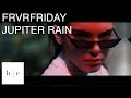 FRVRFRIDAY - JUPITER RAIN