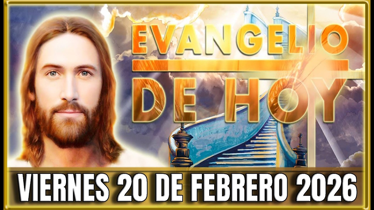 EVANGELIO DE HOY Viernes 20 de Febrero de 2026 | Oraciones en Video ...