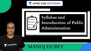 L2: Syllabus and Introduction of Public Administration | UPSC CSE/IAS 2021-2022 | Manoj Dubey