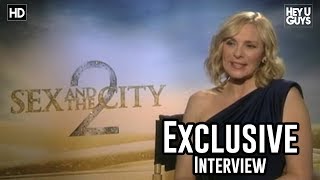 Kim Cattrall - And The City 2 Exclusive Interview
