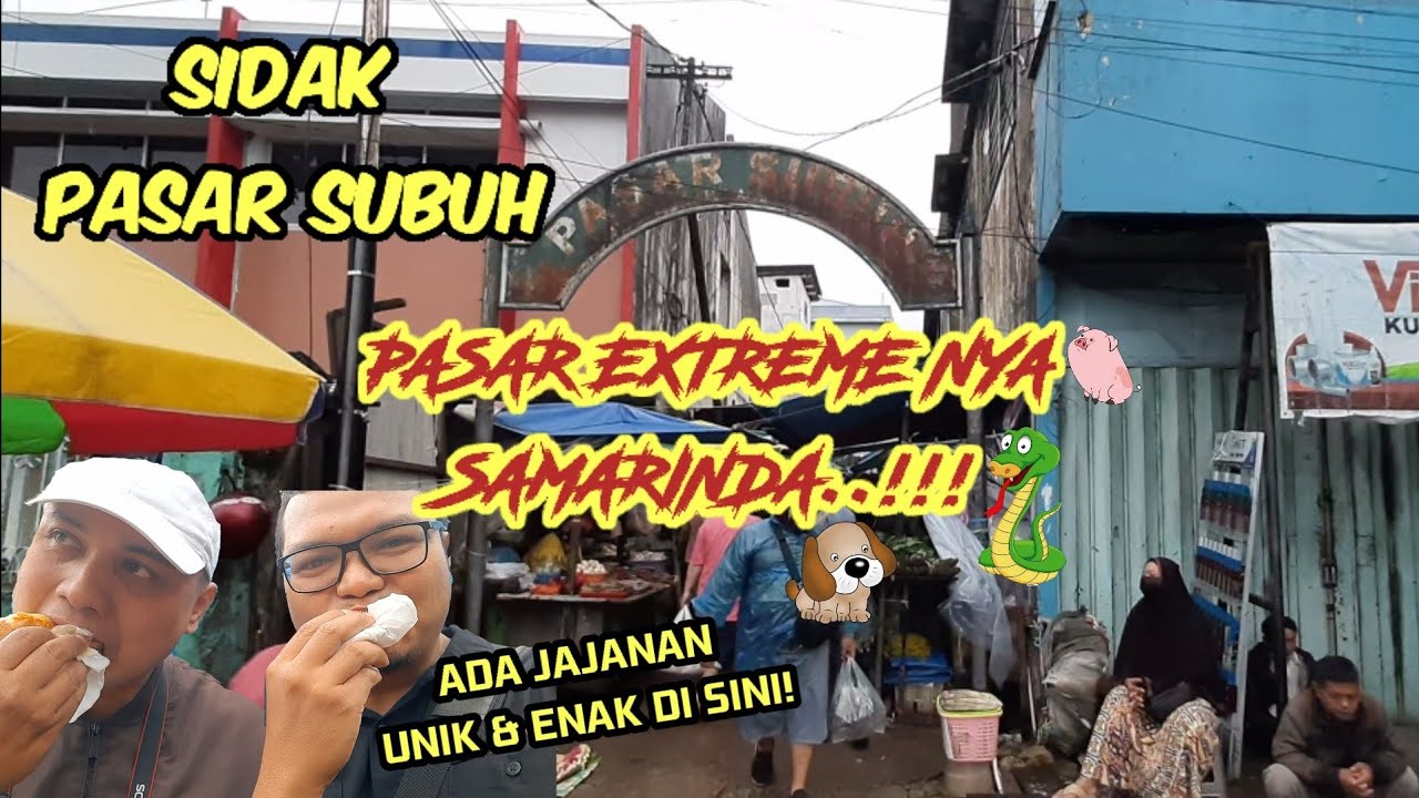 SIDAK PASAR SUBUH SAMARINDA ! | PASAR EXTREME YANG JAJANANNYA ENAK! | Ft. @BIKINNGILER77