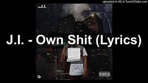Own Shit - J.I. (Lyrics)