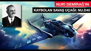 Nuri Demirağ'ın kaybolan savaş uçağı: Nu.D40