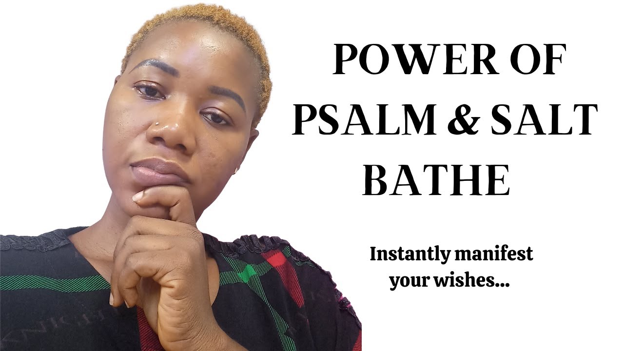 THE SPIRITUAL BENEFIT OF SALT & PSALM BATH DO THIS FOR QUICK FAVOUR