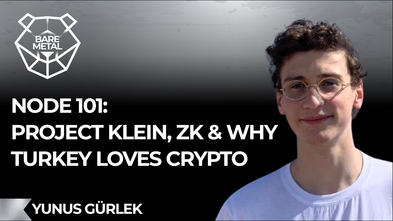 Node 101: Project Klein, ZK, and Why Turkey Loves Crypto | Yunus Gürlek |  Co-Founder Node 101