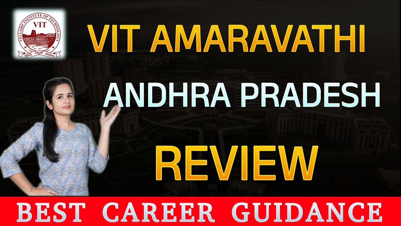 VIT AMARAVATHI ANDHRA PRADESH REVIEW | COURSES | PLACEMENTS | HOSTEL | FEE STRUCTURE