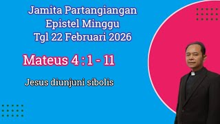 Download Lagu Jamita Partangiangan Epistel Minggu Tgl 22 Februari 2026, Mateus 4:1-11 MP3