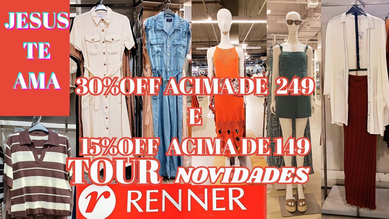 TOUR NA RENNER COM NOVIDADES 30%OFF ACIMA DE 249 E 15%OFF ACIMA DE 149 UMA LISTA ENORME #tour 