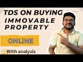 26QB TDS ON PURCHASE OF IMMOVABLE PROPERTY | 194IA | Income tax act | Online process | Analysis