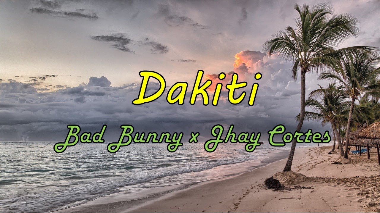 Dakiti Bad Bunny x Jhay Cortes (Lyrics Letra) Spanish Español HD YouTube