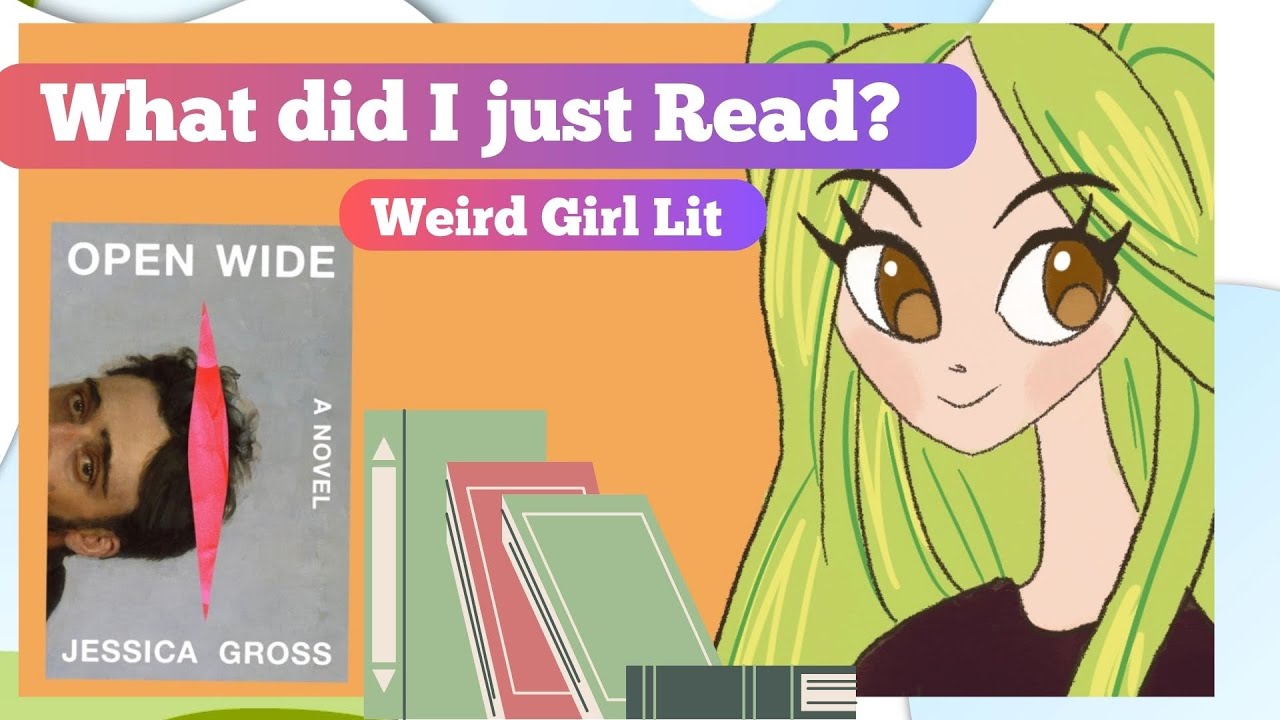 Weird Girl Literature ~ “Open Wide” Review and Discussion ㅇㅅㅇ