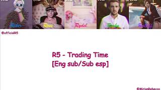 R5 - Trading Time [Eng sub/Sub esp]