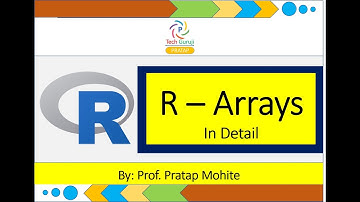 Lecture No 10: R Arrays in Detail | By: Prof. Pratap Mohite